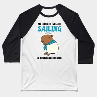 My hobbies include Sailing and being awkward Capybara Sailor Baseball T-Shirt